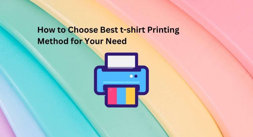 how-to-choose-the-best-t-shirt-printing-method-for-t-shirts-leading